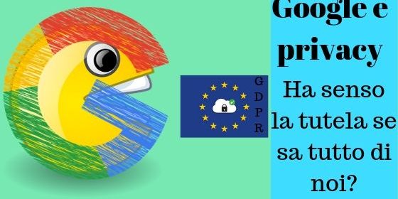 Google e privacy. Sa tutto di noi ma la tutela della riservatezza? https://bandwin.net/?p=2377
