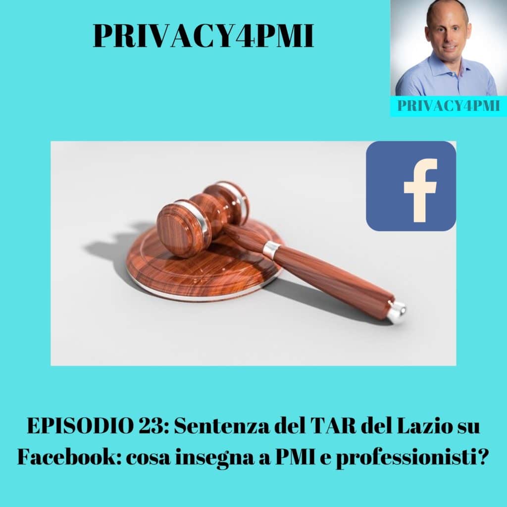 Tar del Lazio multa Facebook: quali insegnamenti per le PMI. Lo spiega Edoardo Facchini in questo episodio 23 del suo podcast Privacy4PMI.