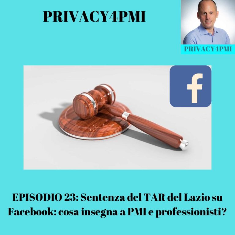 Tar del Lazio multa Facebook: quali insegnamenti per le PMI. Lo spiega Edoardo Facchini in questo episodio 23 del suo podcast Privacy4PMI.
