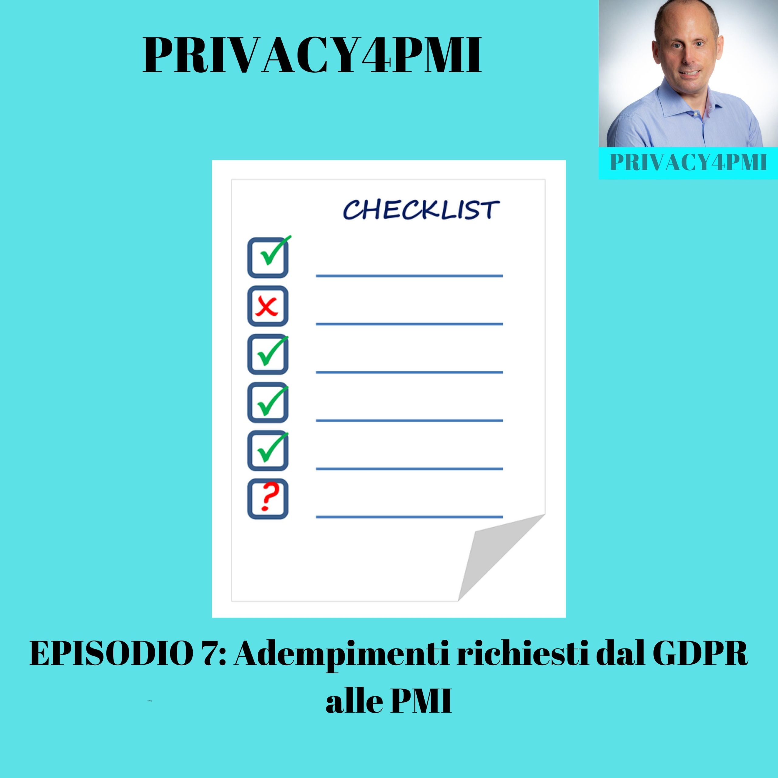 Adempimenti GDPR per le PMI. Quali sono? Come vanno svolti? Lo spiega Edoardo Facchini, consulente privacy in questo episodio 7 del suo podcast Privacy4PMI.